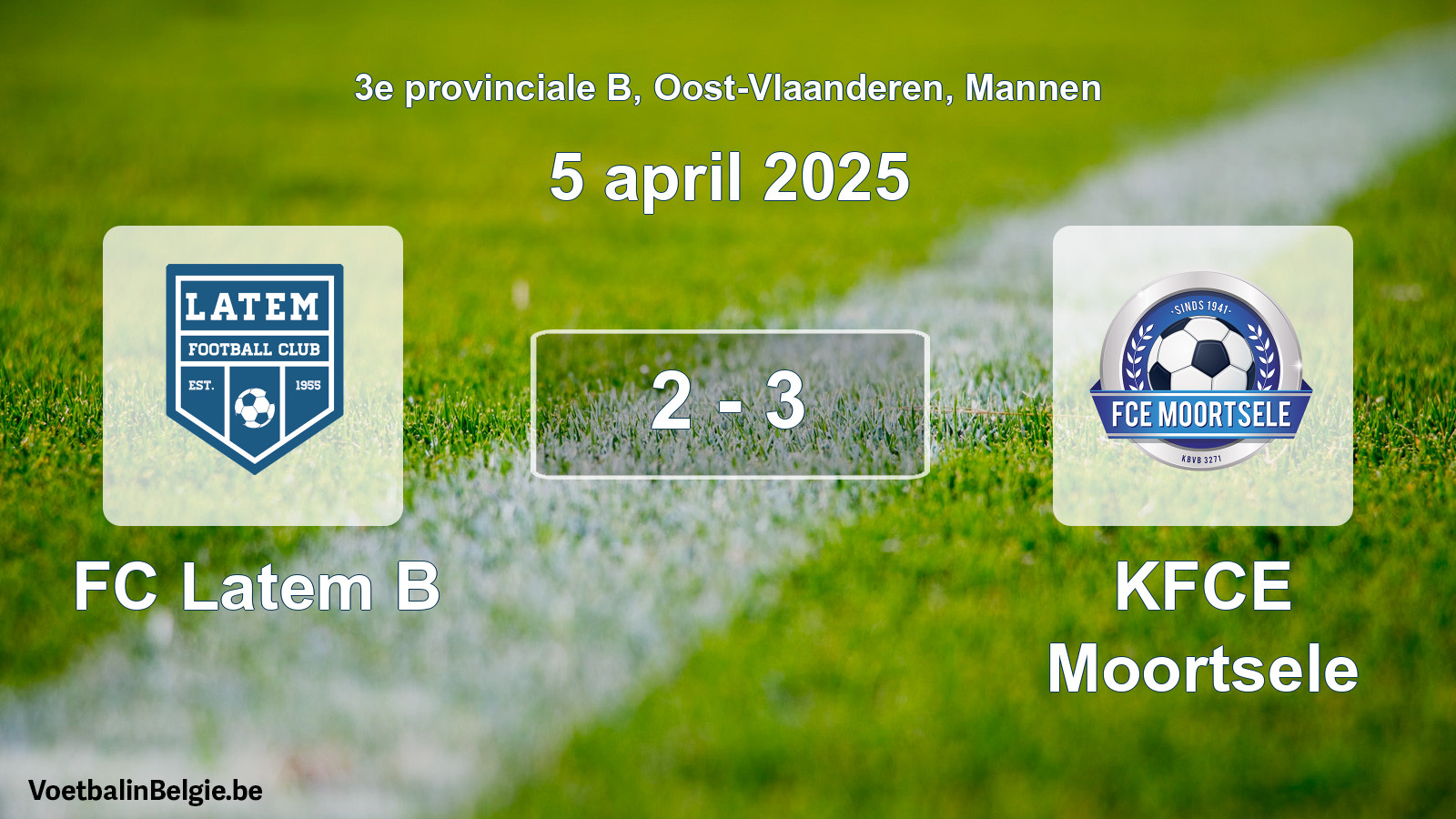 Match joué football hommes: FC Latem B - KFCE Moortsele 2 - 3 (5 avril 2025)