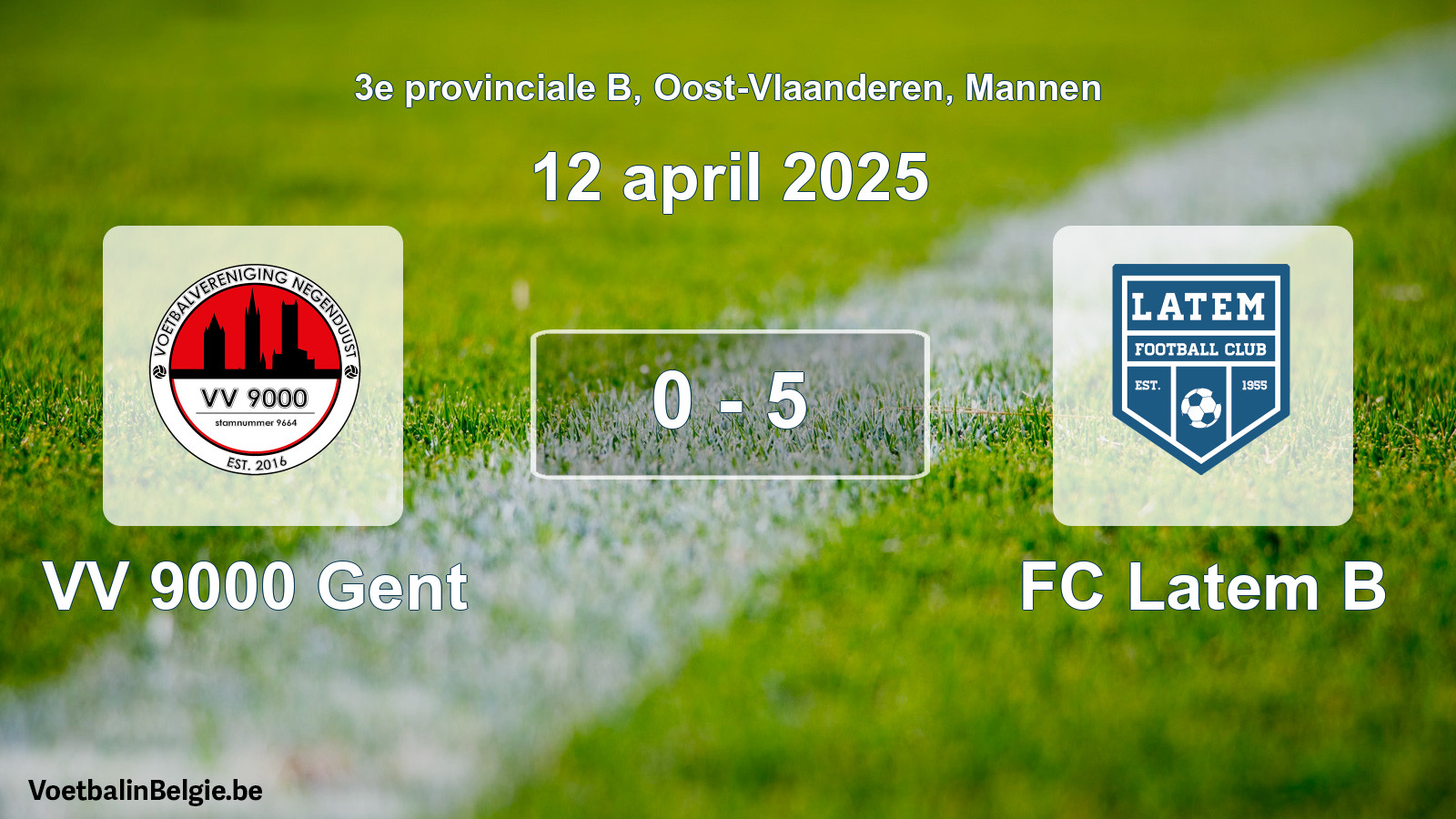 Played match men football: VV 9000 Gent - FC Latem B 0 - 5 (12 April 2025)