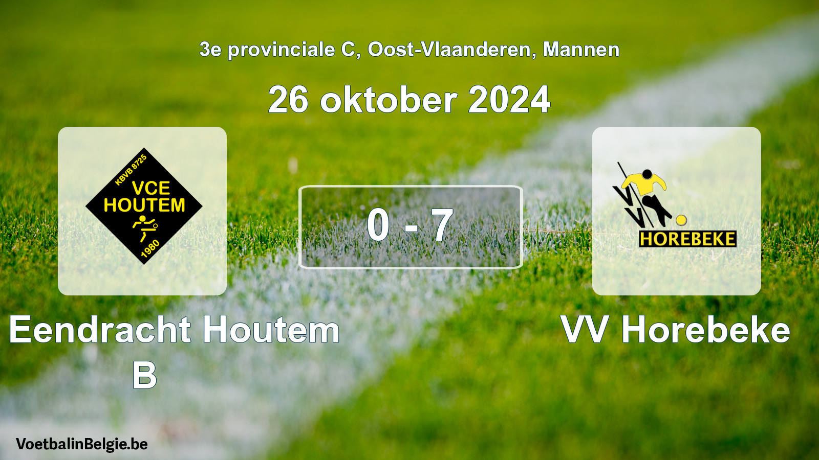 Played match men football: VC Eendracht Houtem B - VV Horebeke 0 - 7 (26 October 2024)