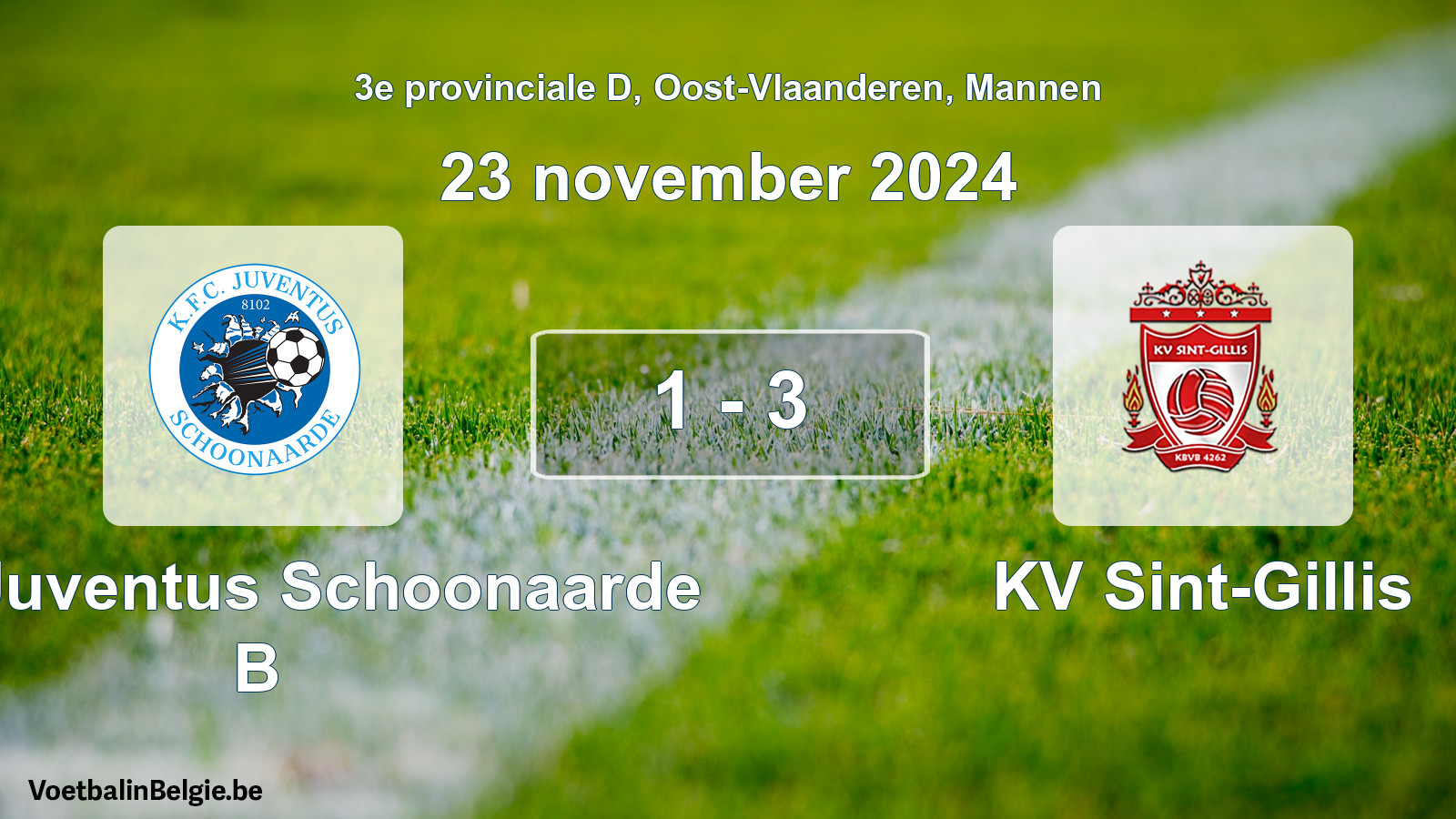 Played match men football: KFC Juventus Schoonaarde B - KV Sint-Gillis 1 - 3 (23 November 2024)