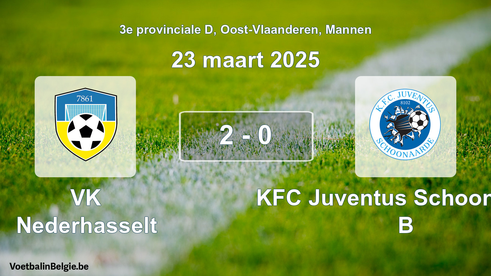 Played match men football: VK Nederhasselt - KFC Juventus Schoonaarde B 2 - 0 (23 March 2025)