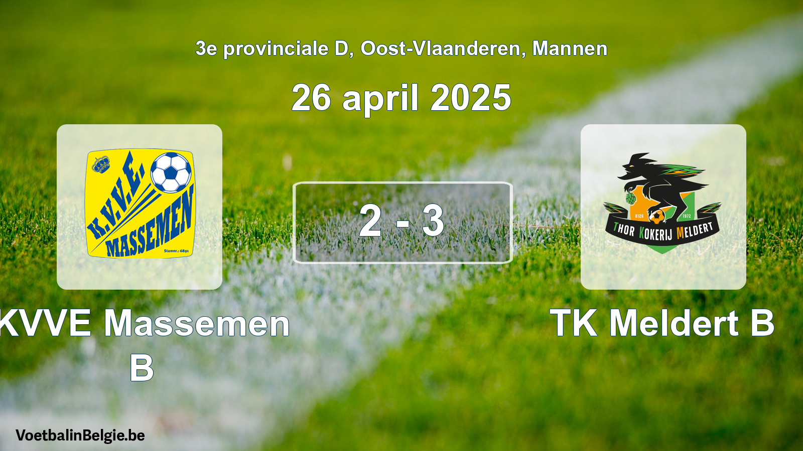 Played match men football: KVVE Massemen B - TK Meldert B 2 - 3 (26 April 2025)