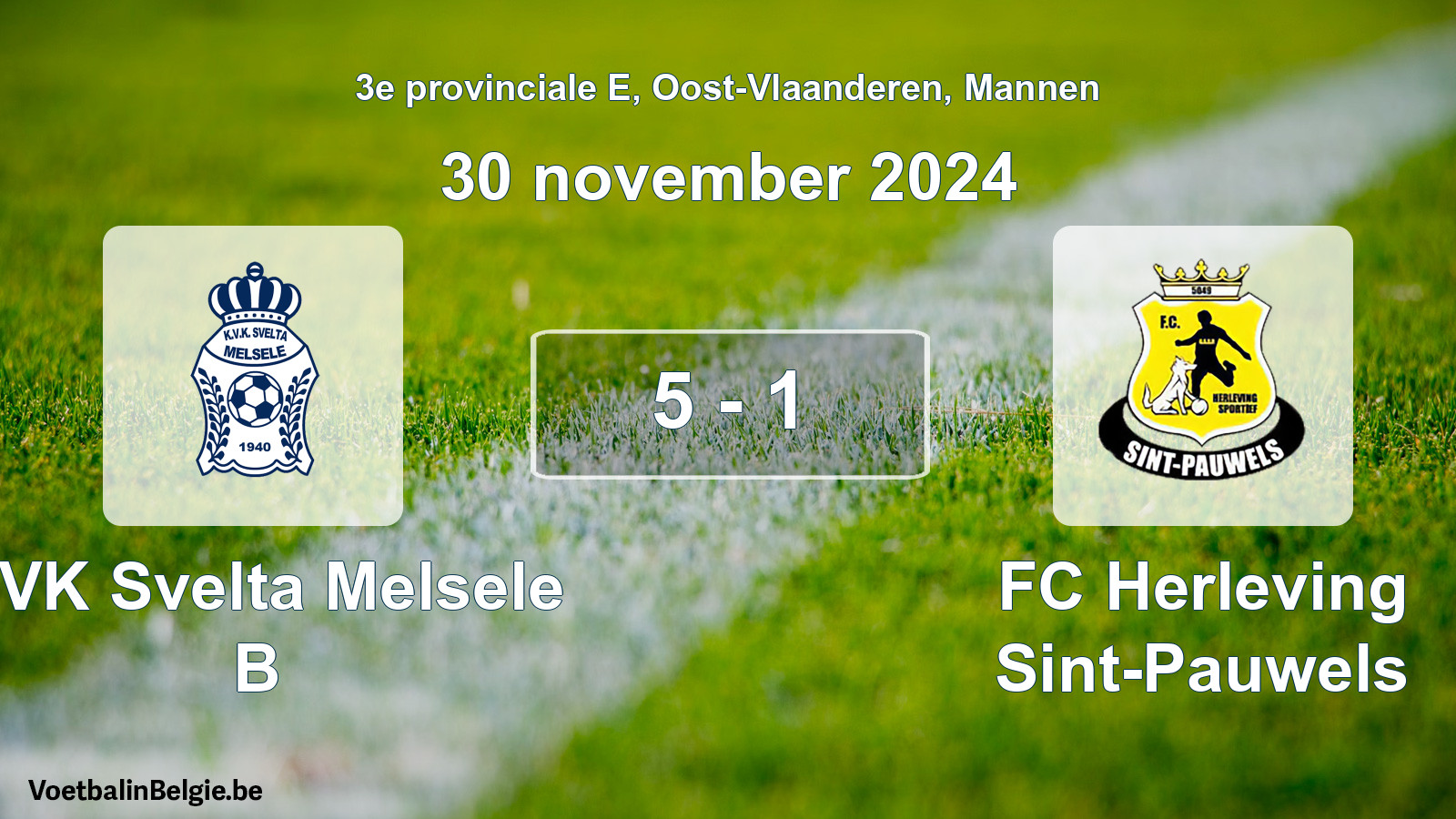 Played match men football: KVK Svelta Melsele B - FC Herleving Sint-Pauwels 5 - 1 (30 November 2024)