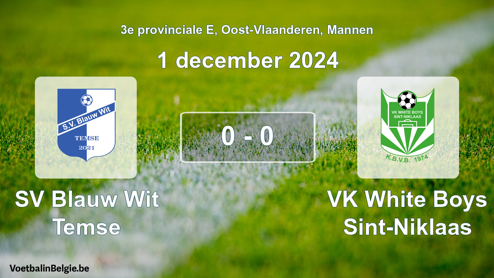 Played match men football: SV Blauw Wit Temse - VK White Boys Sint-Niklaas 0 - 0 (1 December 2024)
