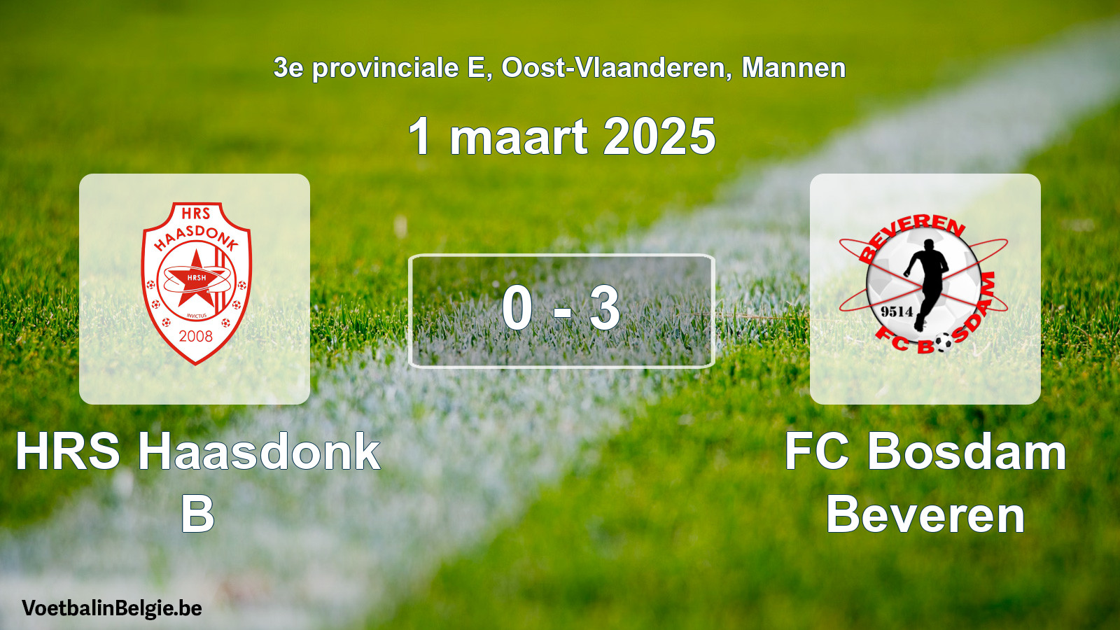 Gespeelde wedstrijd mannenvoetbal: HRS Haasdonk B - FC Bosdam Beveren 0 - 3 (1 maart 2025)