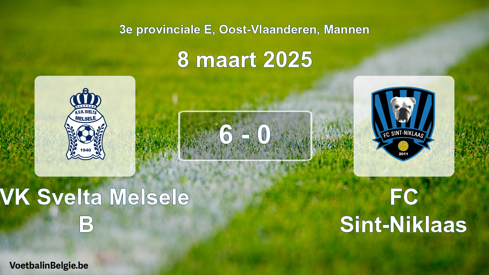 Gespeelde wedstrijd mannenvoetbal: KVK Svelta Melsele B - FC Sint-Niklaas 6 - 0 (8 maart 2025)