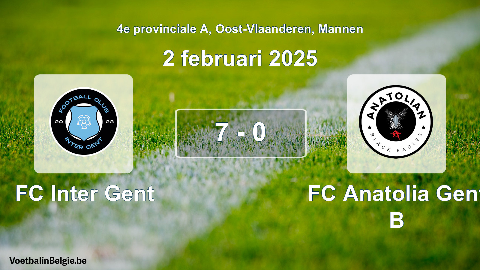 Played match men football: FC Inter Gent - FC Anatolia Gent B 7 - 0 (2 February 2025)