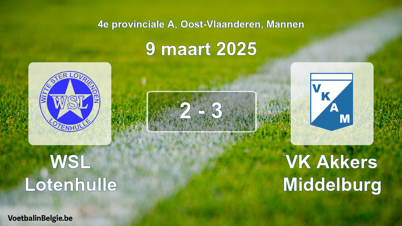 Played match men football: WSL Lotenhulle - VK Akkers Middelburg 2 - 3 (9 March 2025)