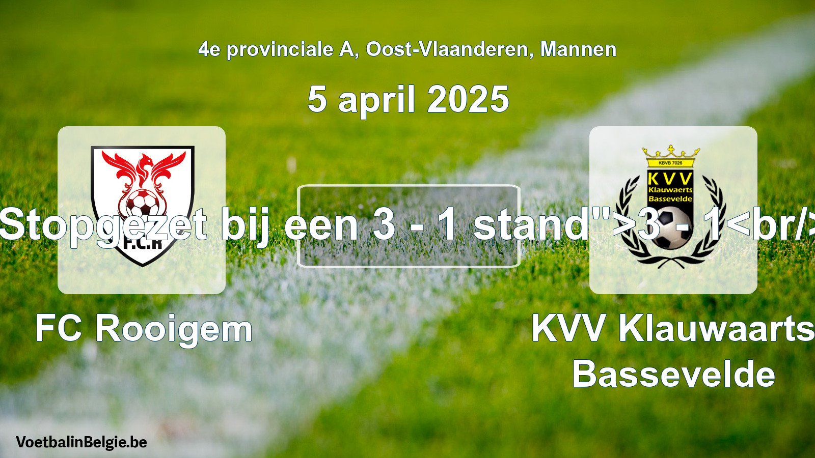Gestopte wedstrijd: FC Rooigem - KVV Klauwaarts Bassevelde (5 april 2025)