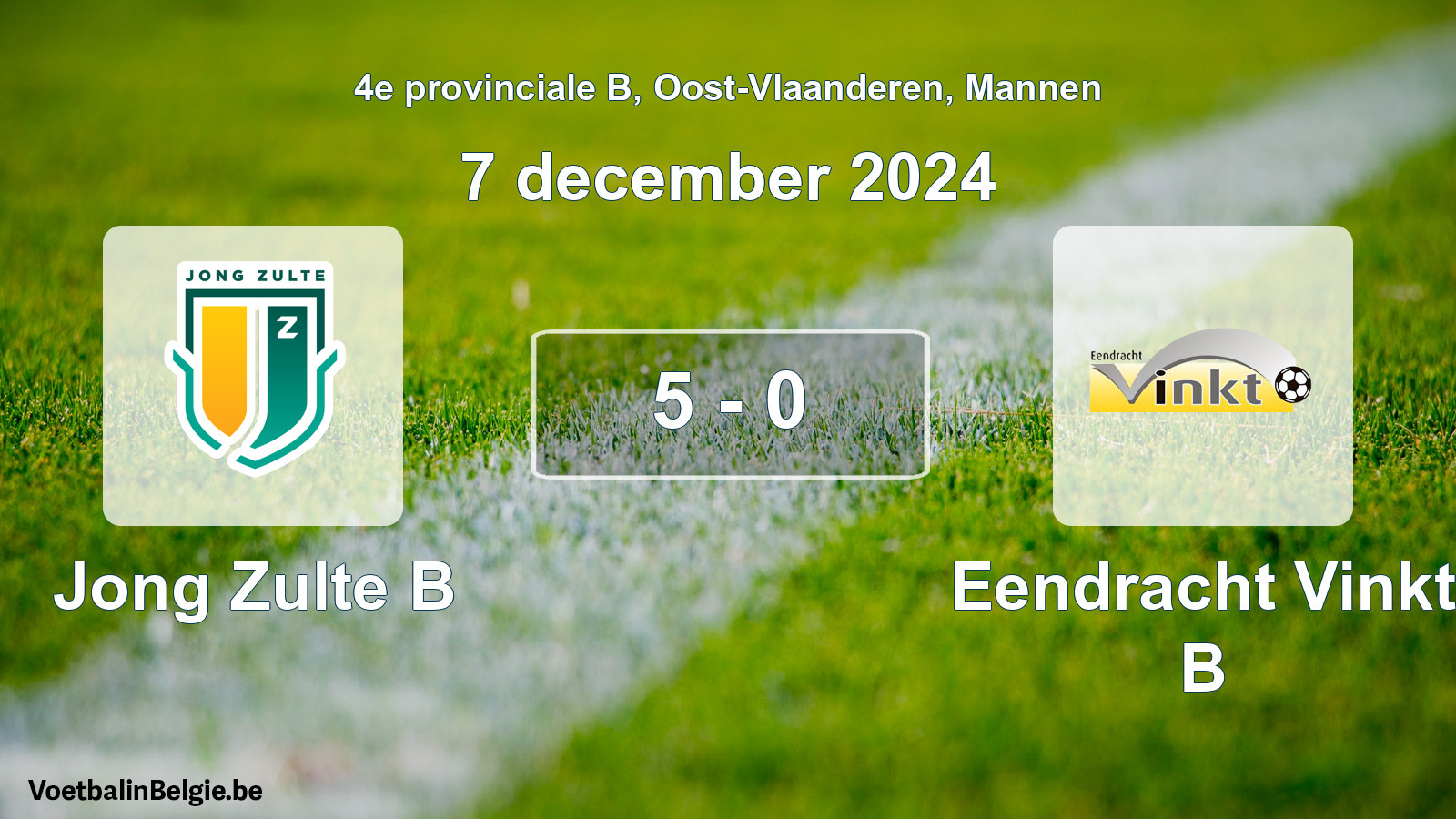Played match men football: Jong Zulte B - Eendracht Vinkt B 5 - 0 (7 December 2024)