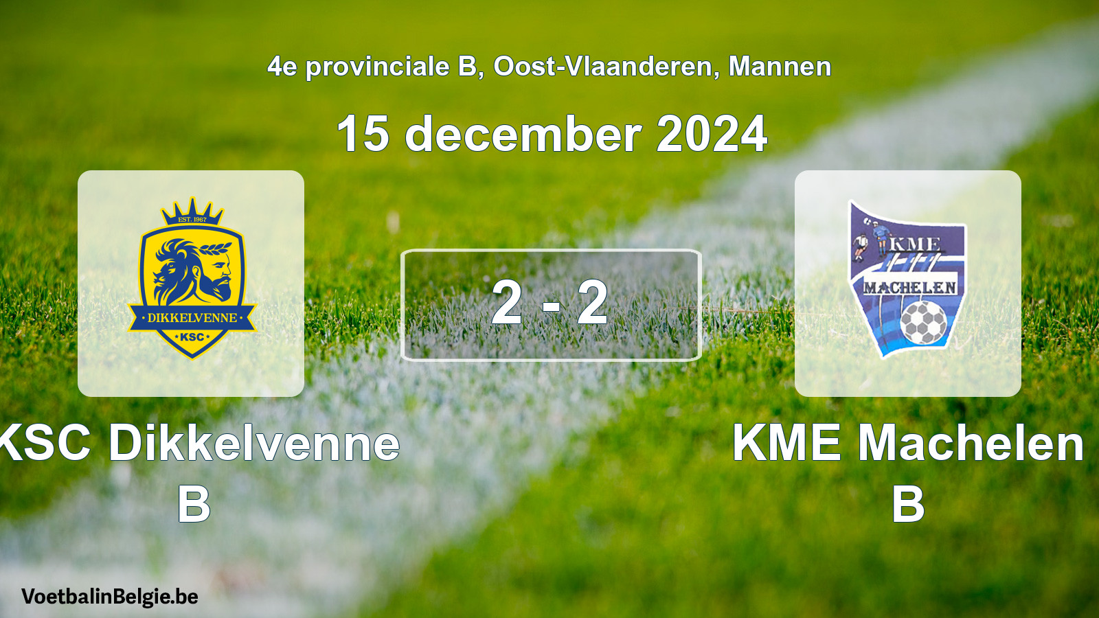 Gespeelde wedstrijd mannenvoetbal: KSC Dikkelvenne B - KME Machelen B 2 - 2 (15 december 2024)