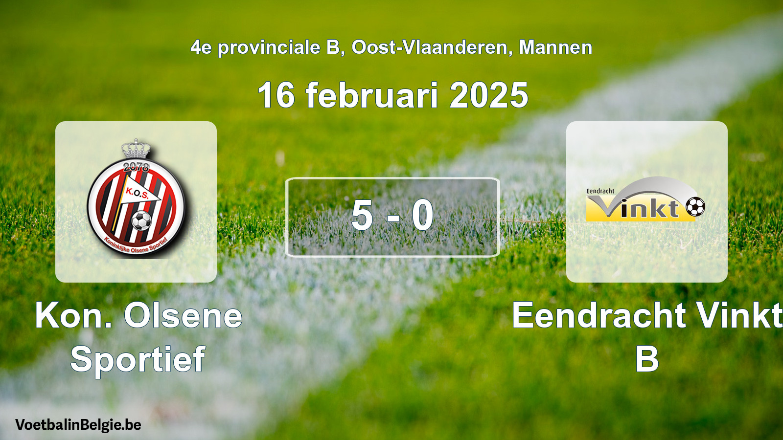 Match joué football hommes: Kon. Olsene Sportief - Eendracht Vinkt B 5 - 0 (16 février 2025)