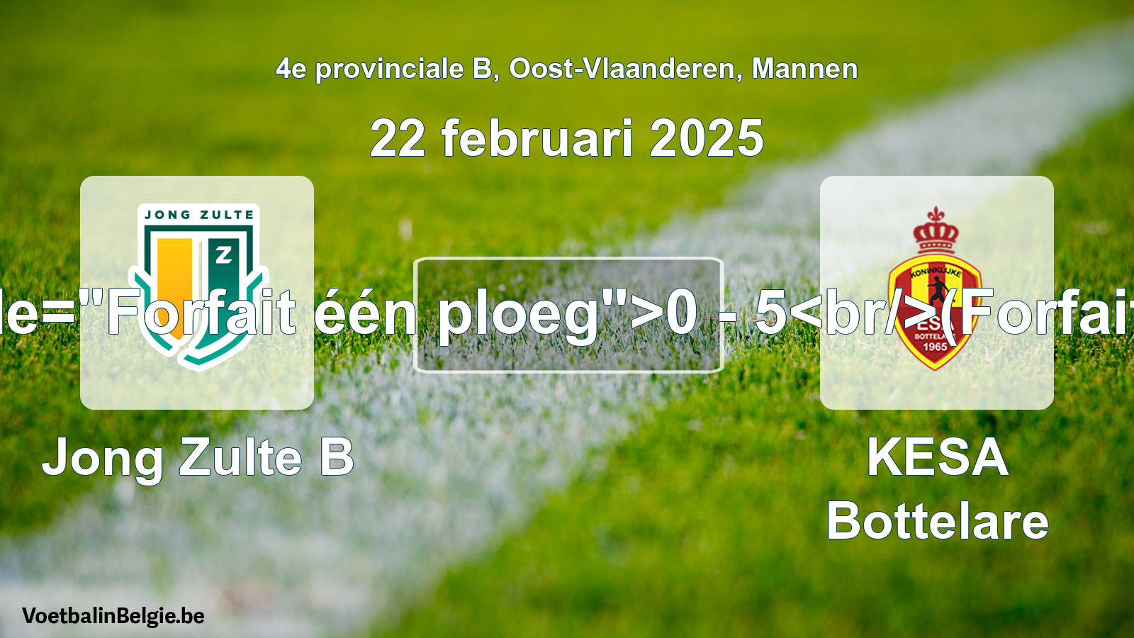 Forfeited: Jong Zulte B - KESA Bottelare 0 - 5 (22 February 2025)