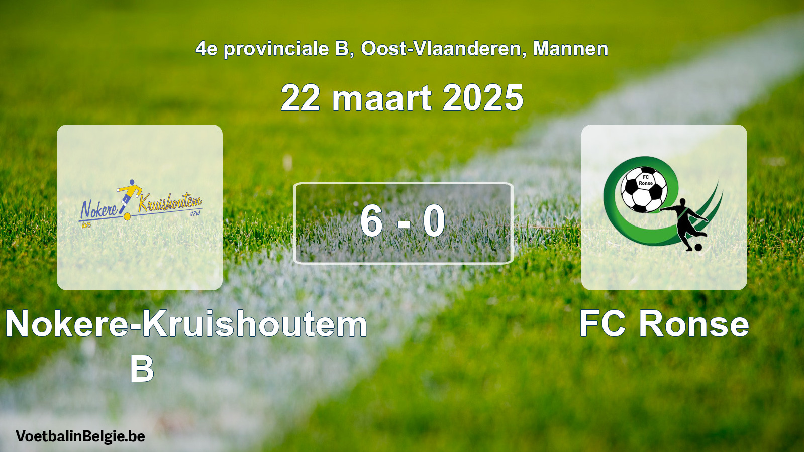 Played match men football: KVC Nokere-Kruishoutem B - FC Ronse 6 - 0 (22 March 2025)