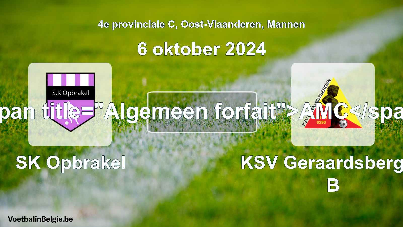 General forfeit: SK Opbrakel - KSV Geraardsbergen B (6 October 2024)