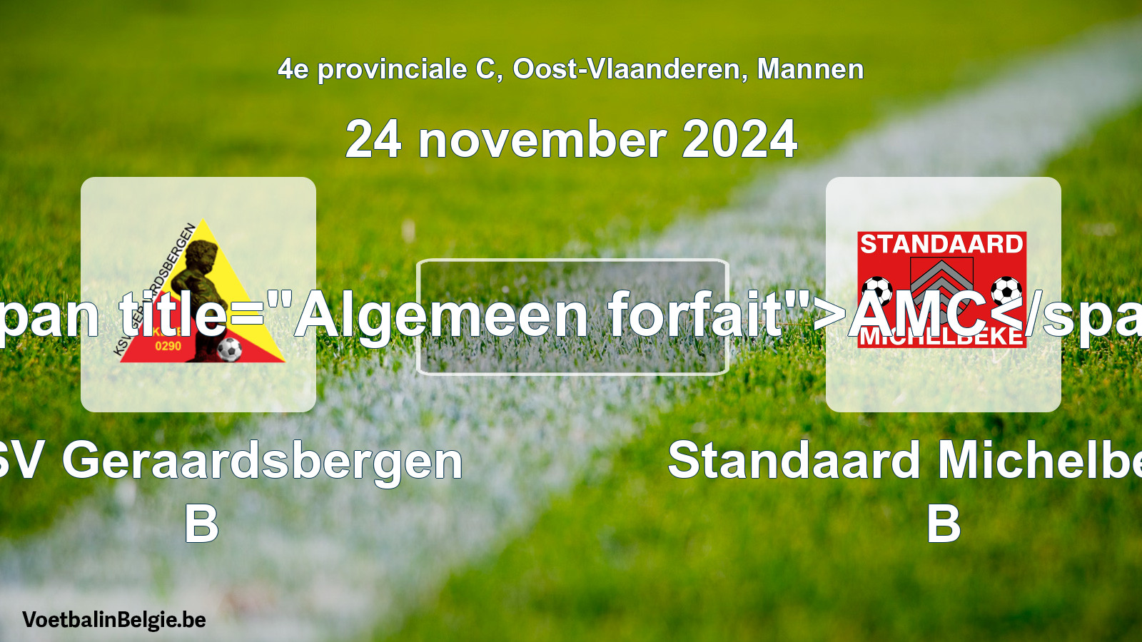 Algemeen forfait: KSV Geraardsbergen B - Standaard Michelbeke B (24 november 2024)