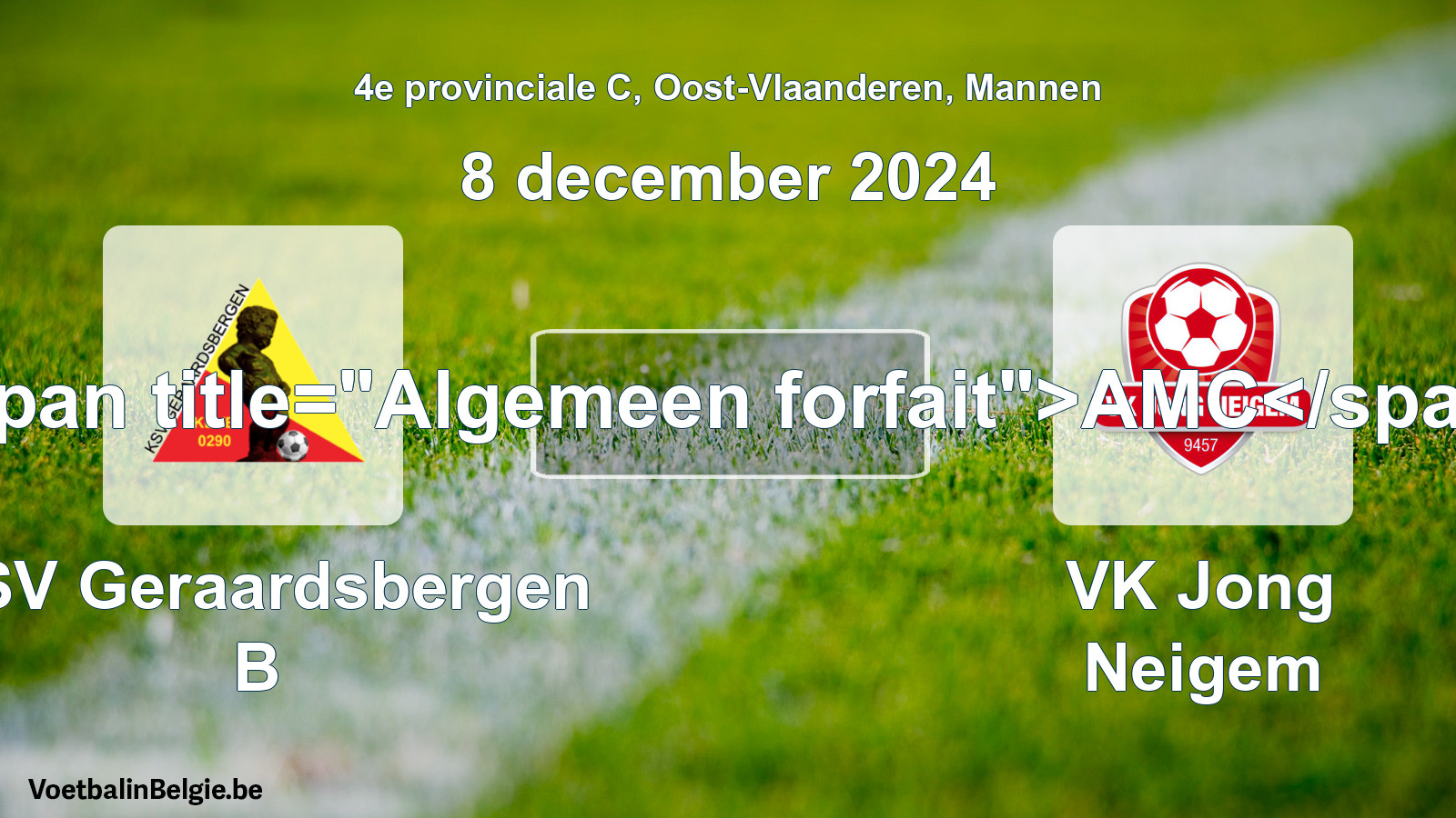 Algemeen forfait: KSV Geraardsbergen B - VK Jong Neigem (8 december 2024)