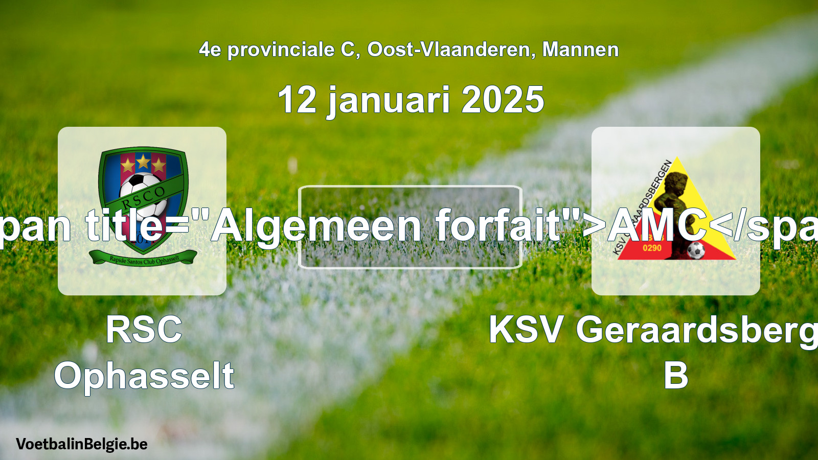 Algemeen forfait: RSC Ophasselt - KSV Geraardsbergen B (12 januari 2025)