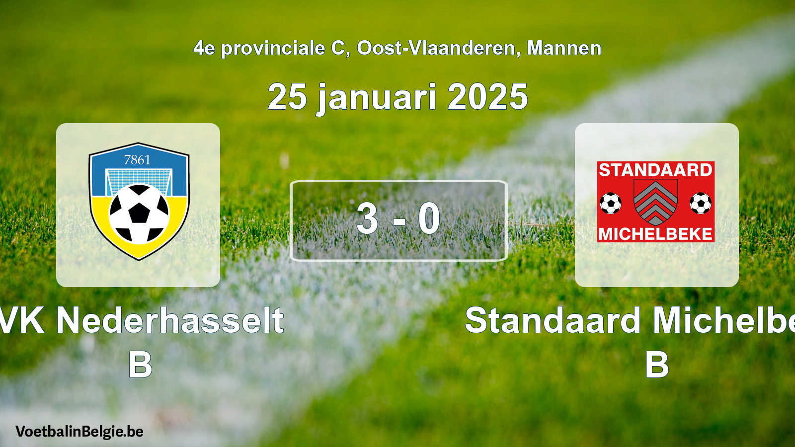 Played match men football: VK Nederhasselt B - Standaard Michelbeke B 3 - 0 (25 January 2025)