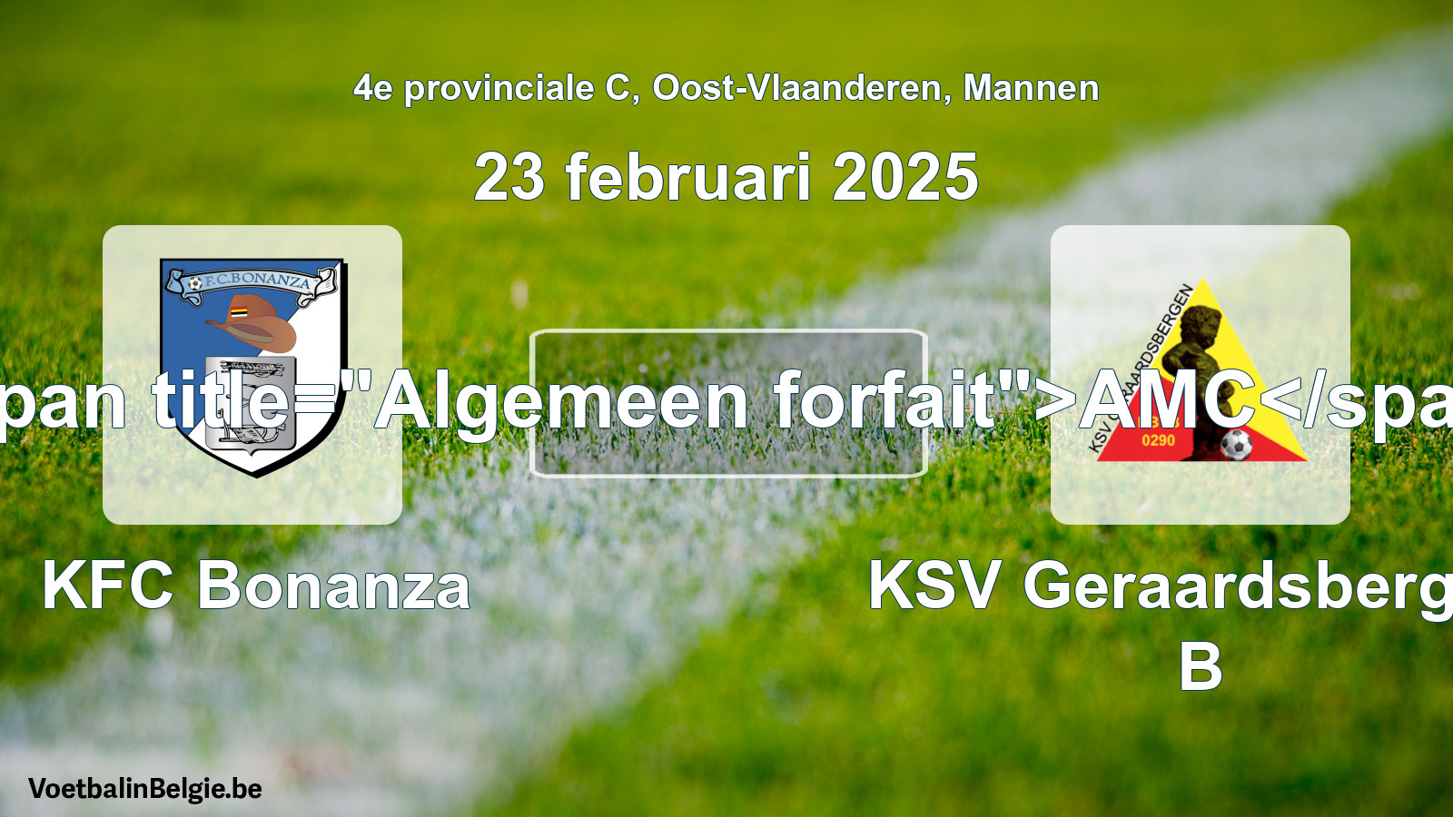 Allgemeines Forfait: KFC Bonanza - KSV Geraardsbergen B (23 Februar 2025)