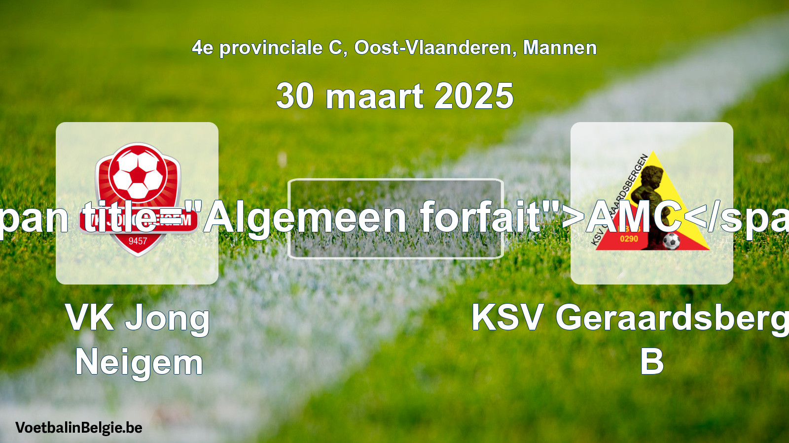 Algemeen forfait: VK Jong Neigem - KSV Geraardsbergen B (30 maart 2025)