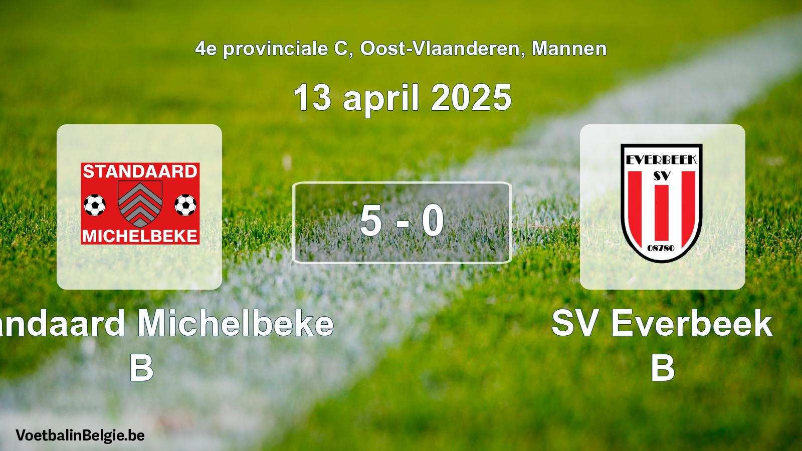 Played match men football: Standaard Michelbeke B - SV Everbeek B 5 - 0 (13 April 2025)