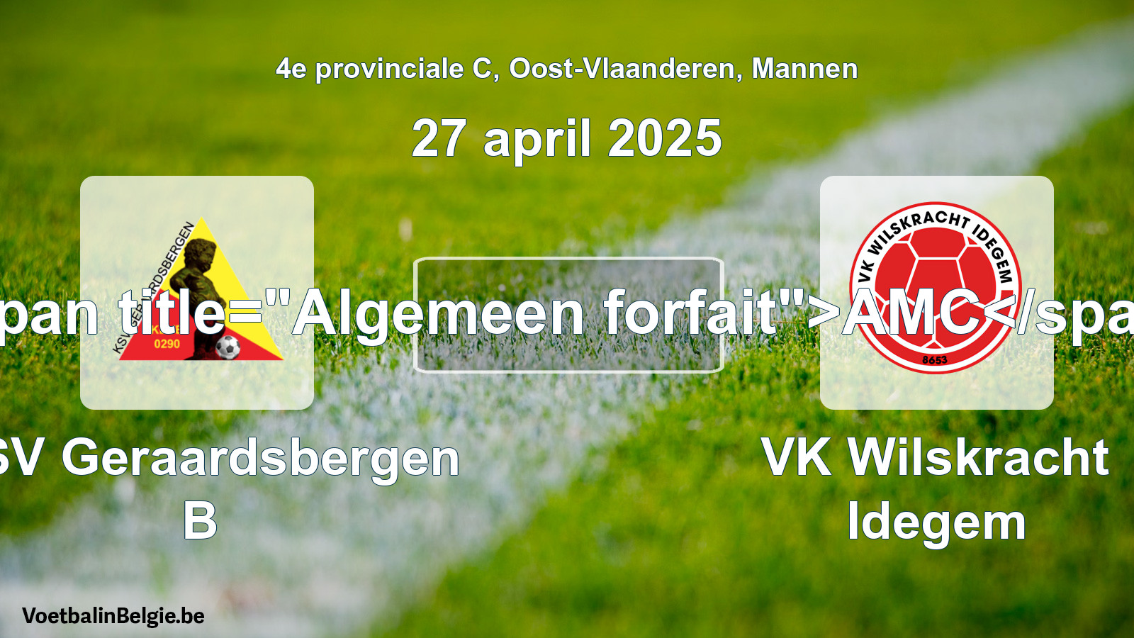 Algemeen forfait: KSV Geraardsbergen B - VK Wilskracht Idegem (27 april 2025)
