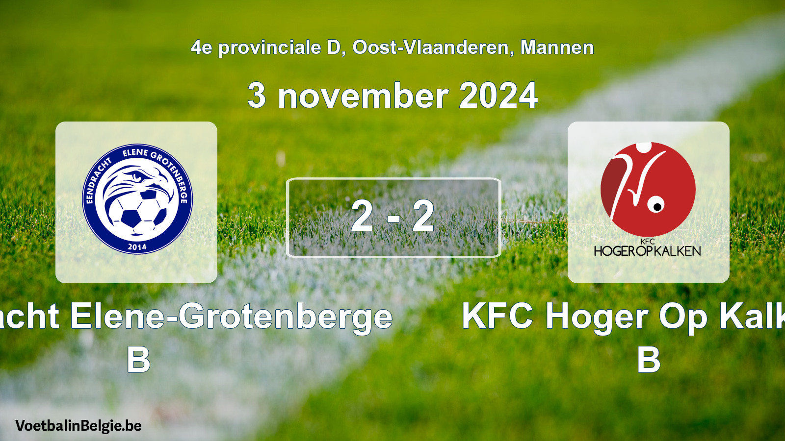 Gespeelde wedstrijd mannenvoetbal: Eendracht Elene-Grotenberge B - KFC Hoger Op Kalken B 2 - 2 (3 november 2024)