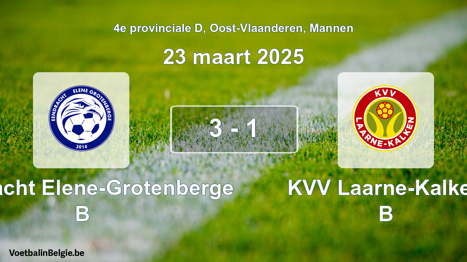 Gespeelde wedstrijd mannenvoetbal: Eendracht Elene-Grotenberge B - KVV Laarne-Kalken B 3 - 1 (23 maart 2025)