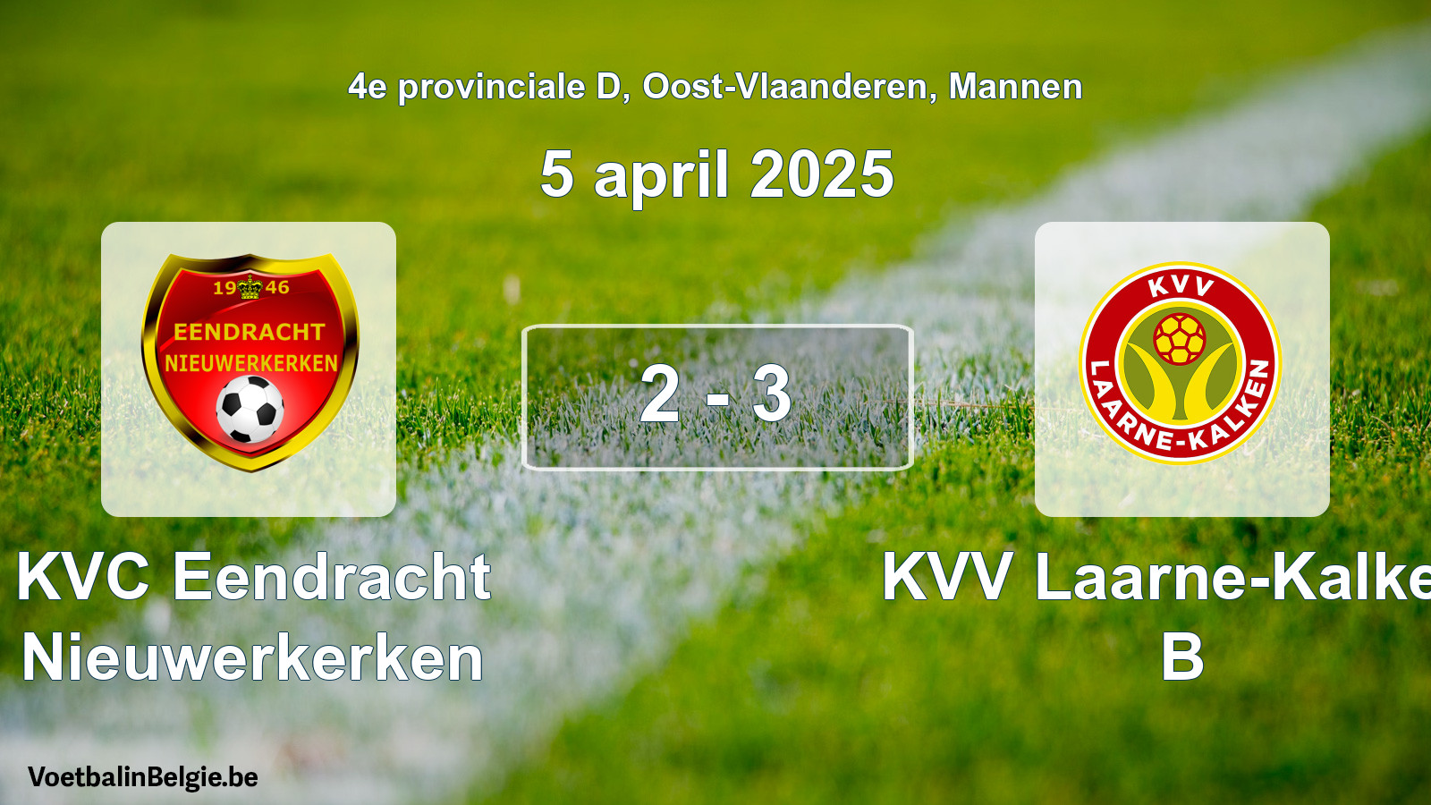 Gespeelde wedstrijd mannenvoetbal: KVC Eendracht Nieuwerkerken - KVV Laarne-Kalken B 2 - 3 (5 april 2025)
