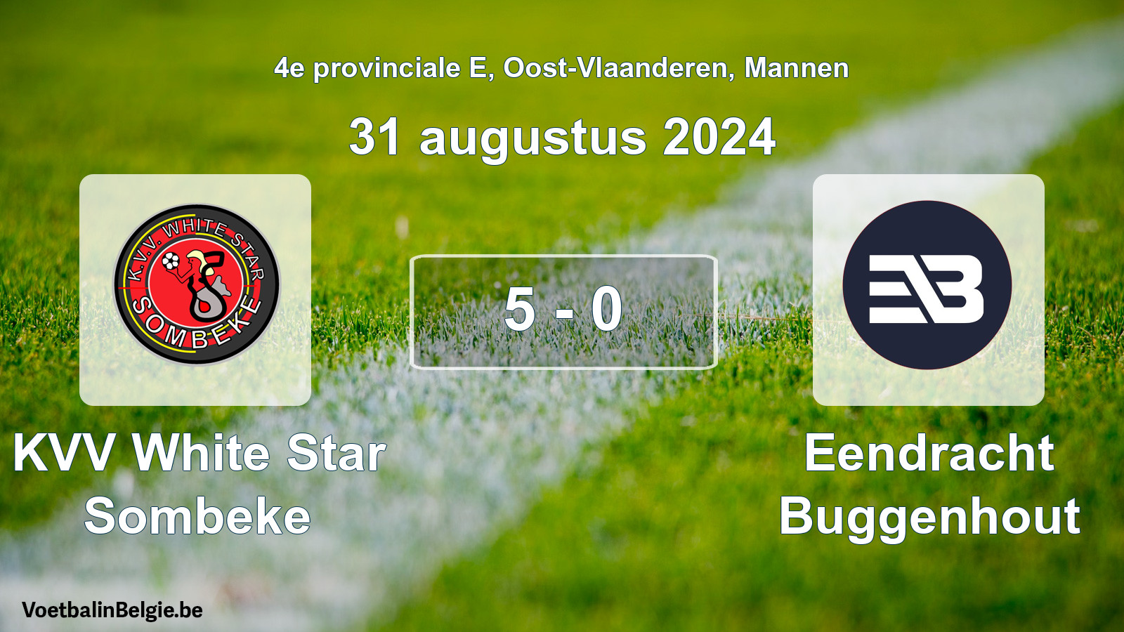 Played match men football: KVV White Star Sombeke - Eendracht Buggenhout 5 - 0 (31 August 2024)