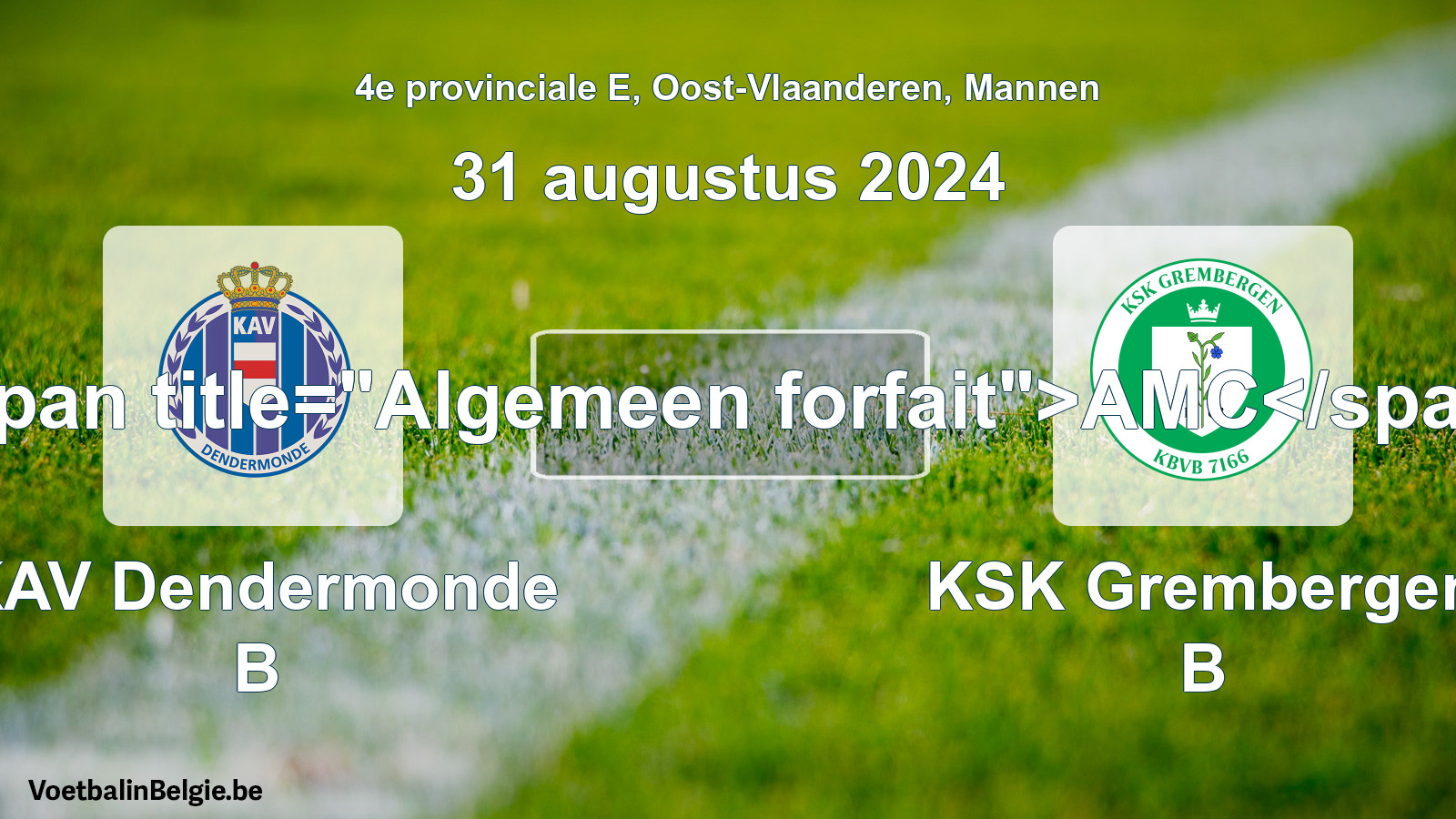 General forfeit: KAV Dendermonde B - KSK Grembergen B (31 August 2024)