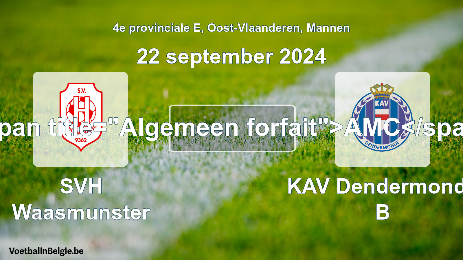 General forfeit: SVH Waasmunster - KAV Dendermonde B (22 September 2024)