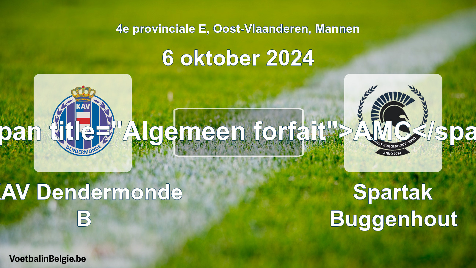 General forfeit: KAV Dendermonde B - Spartak Buggenhout (6 October 2024)