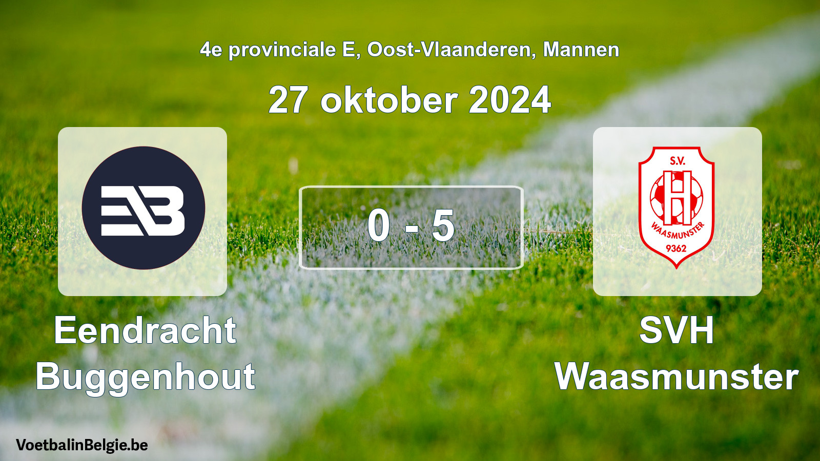 Played match men football: Eendracht Buggenhout - SVH Waasmunster 0 - 5 (27 October 2024)