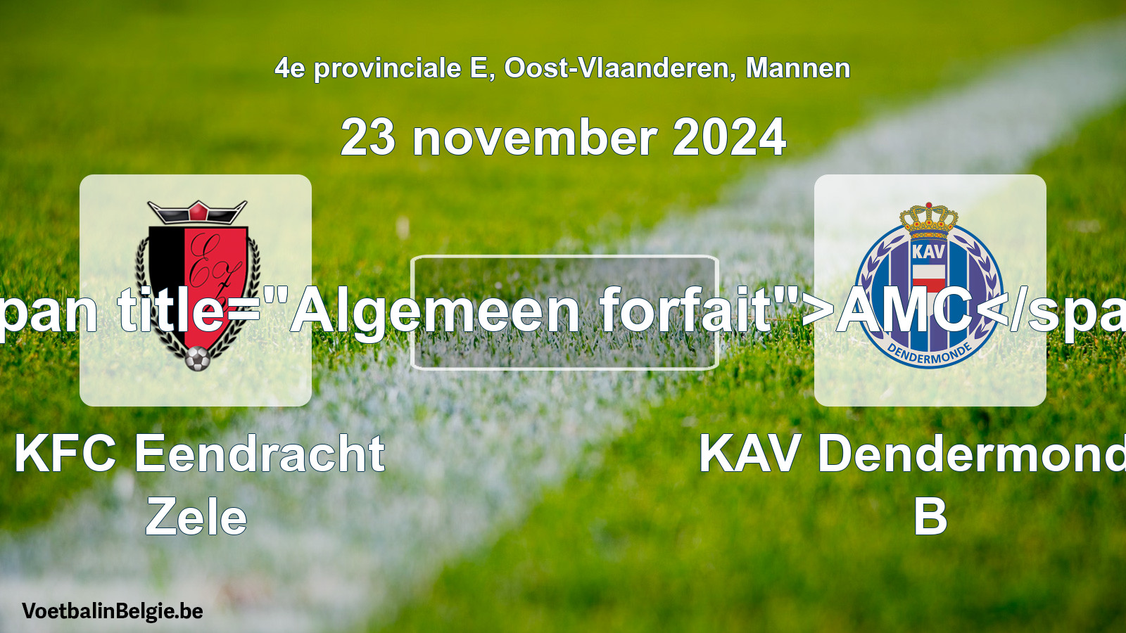 General forfeit: KFC Eendracht Zele - KAV Dendermonde B (23 November 2024)
