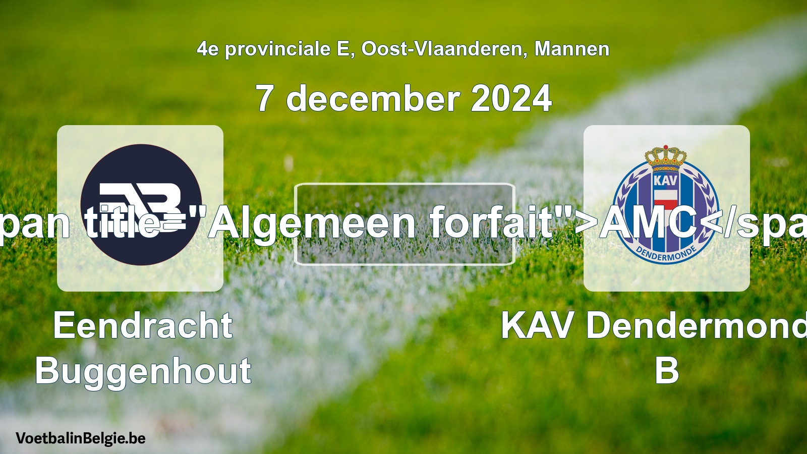 General forfeit: Eendracht Buggenhout - KAV Dendermonde B (7 December 2024)
