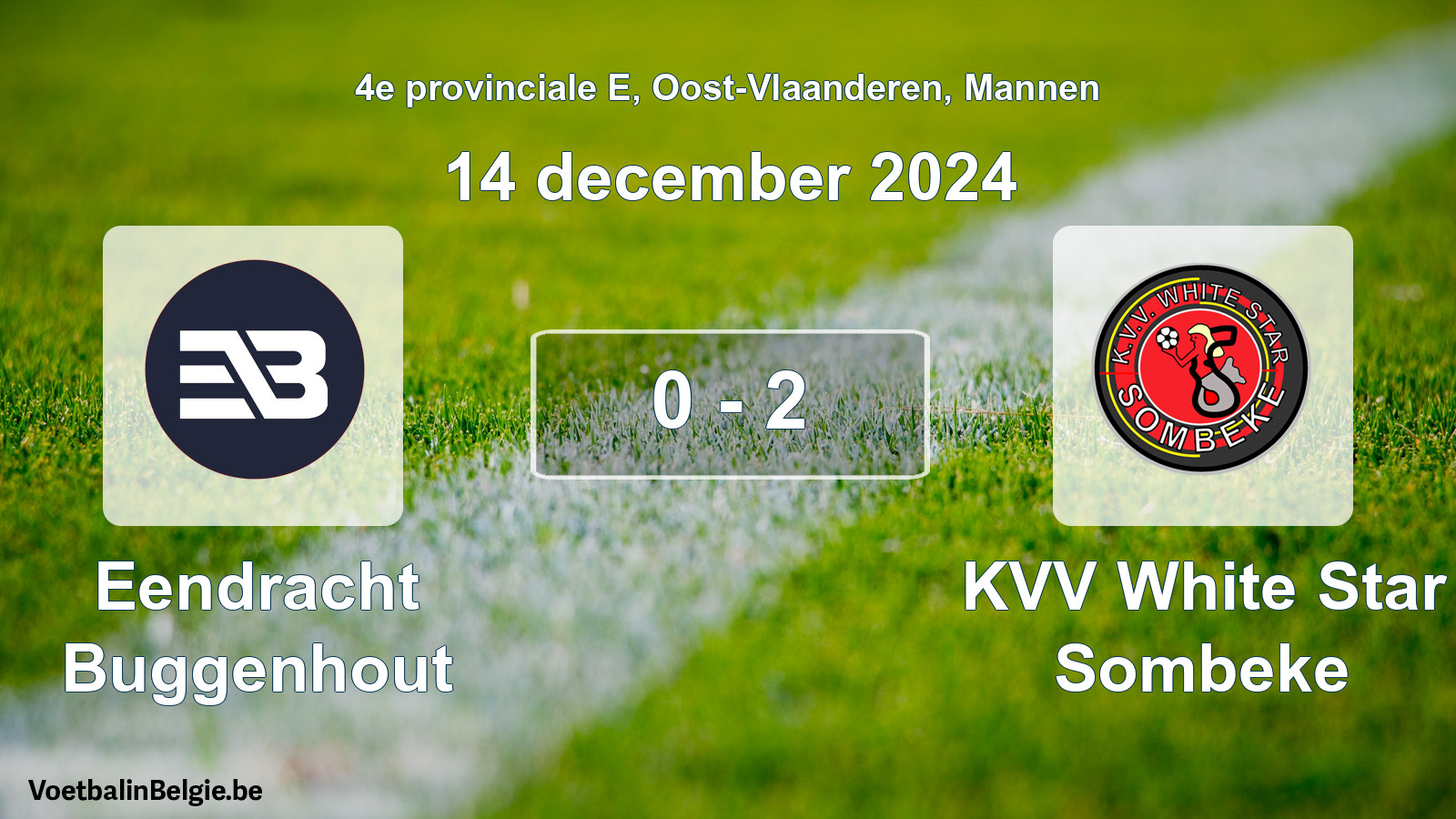 Played match men football: Eendracht Buggenhout - KVV White Star Sombeke 0 - 2 (14 December 2024)