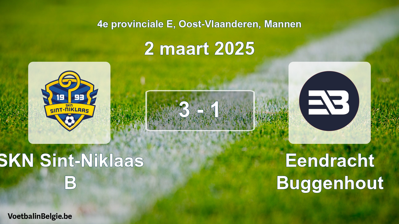Gespeelde wedstrijd mannenvoetbal: SKN Sint-Niklaas B - Eendracht Buggenhout 3 - 1 (2 maart 2025)
