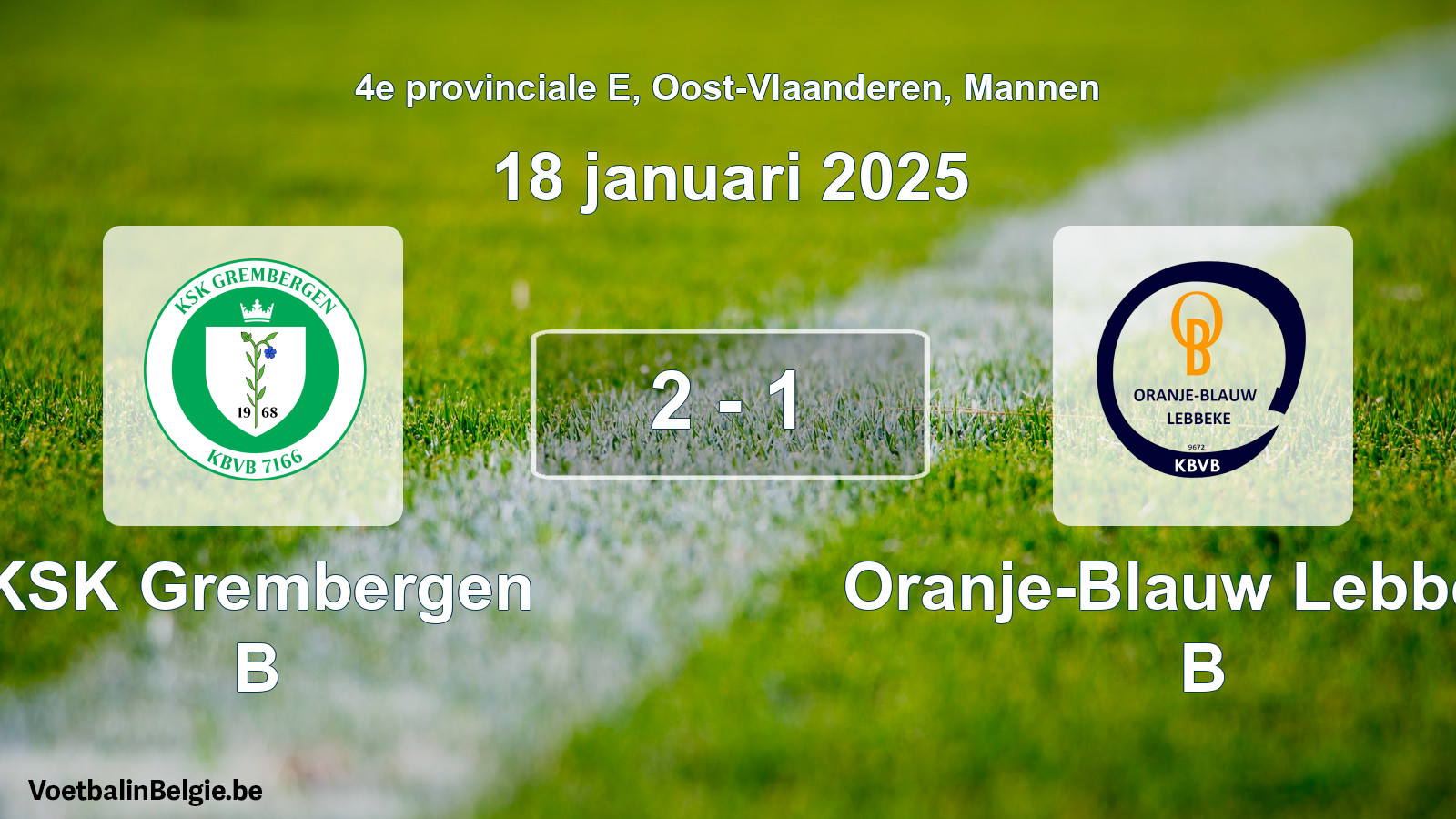 Gespeelde wedstrijd mannenvoetbal: KSK Grembergen B - Oranje-Blauw Lebbeke B 2 - 1 (18 januari 2025)