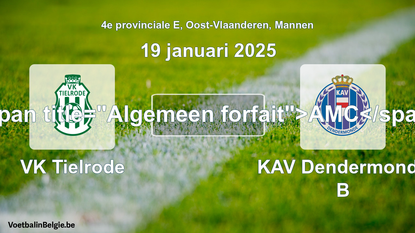 General forfeit: VK Tielrode - KAV Dendermonde B (19 January 2025)