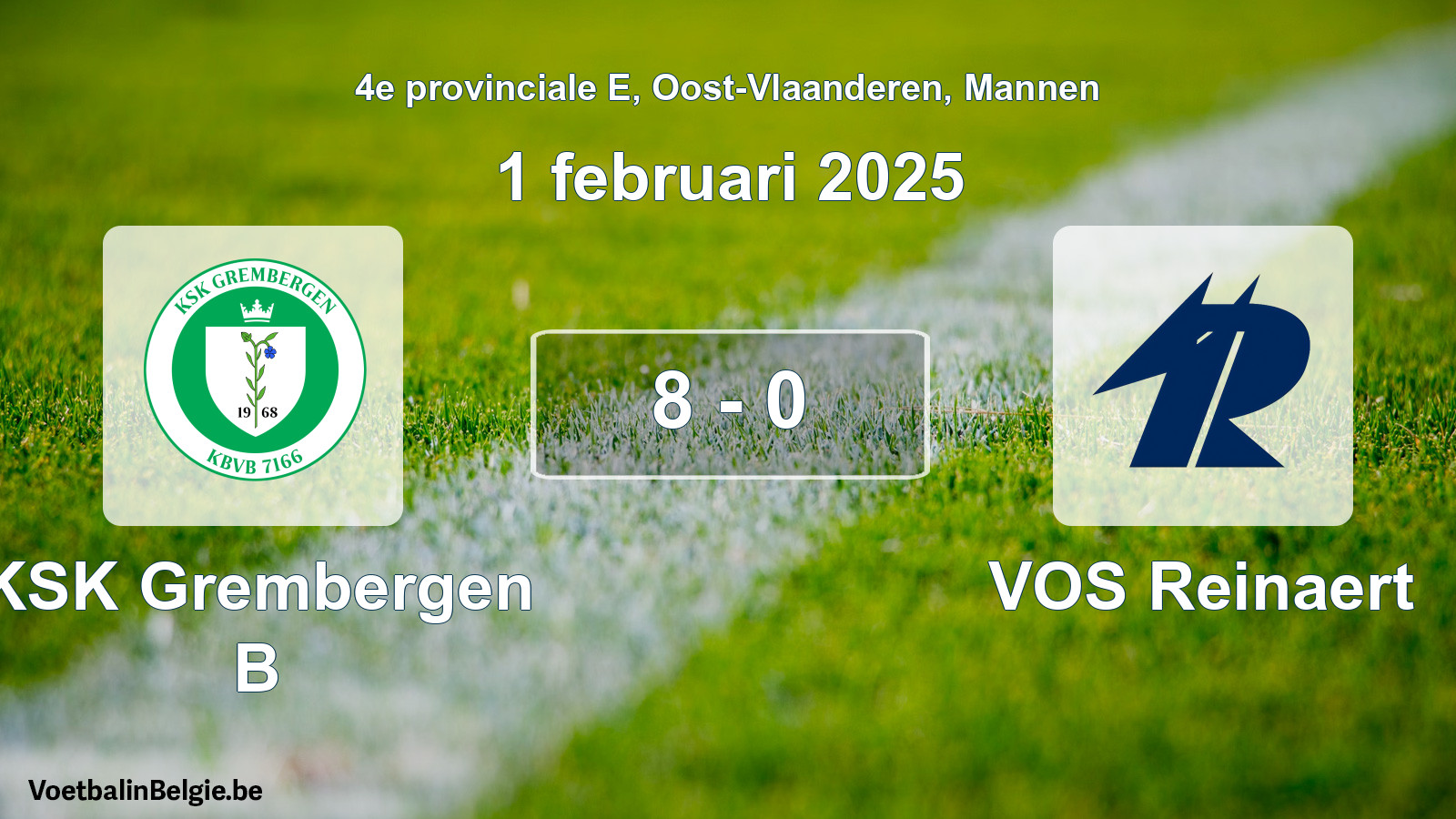 Gespeelde wedstrijd mannenvoetbal: KSK Grembergen B - VOS Reinaert 8 - 0 (1 februari 2025)