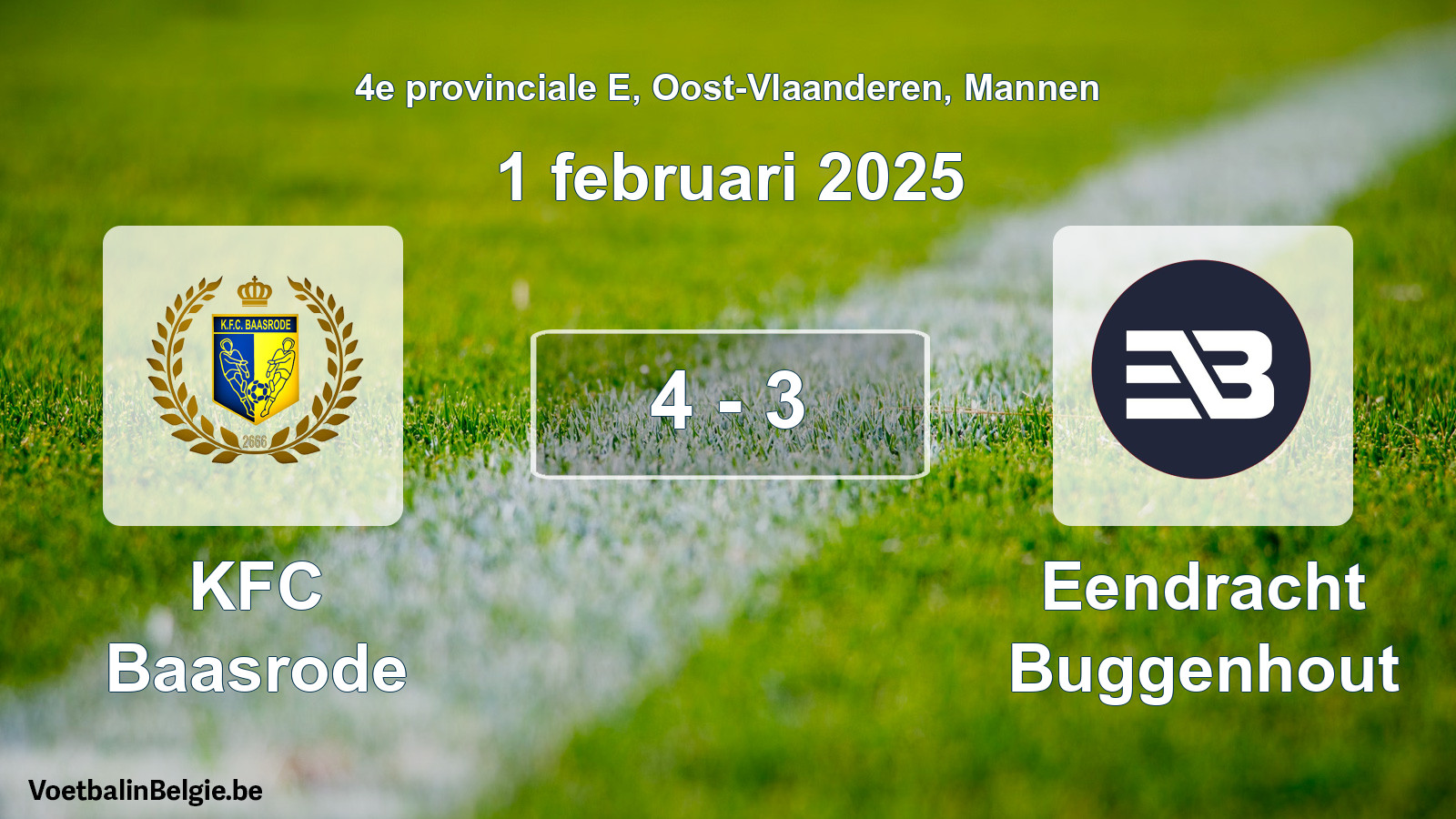 Played match men football: KFC Baasrode - Eendracht Buggenhout 4 - 3 (1 February 2025)