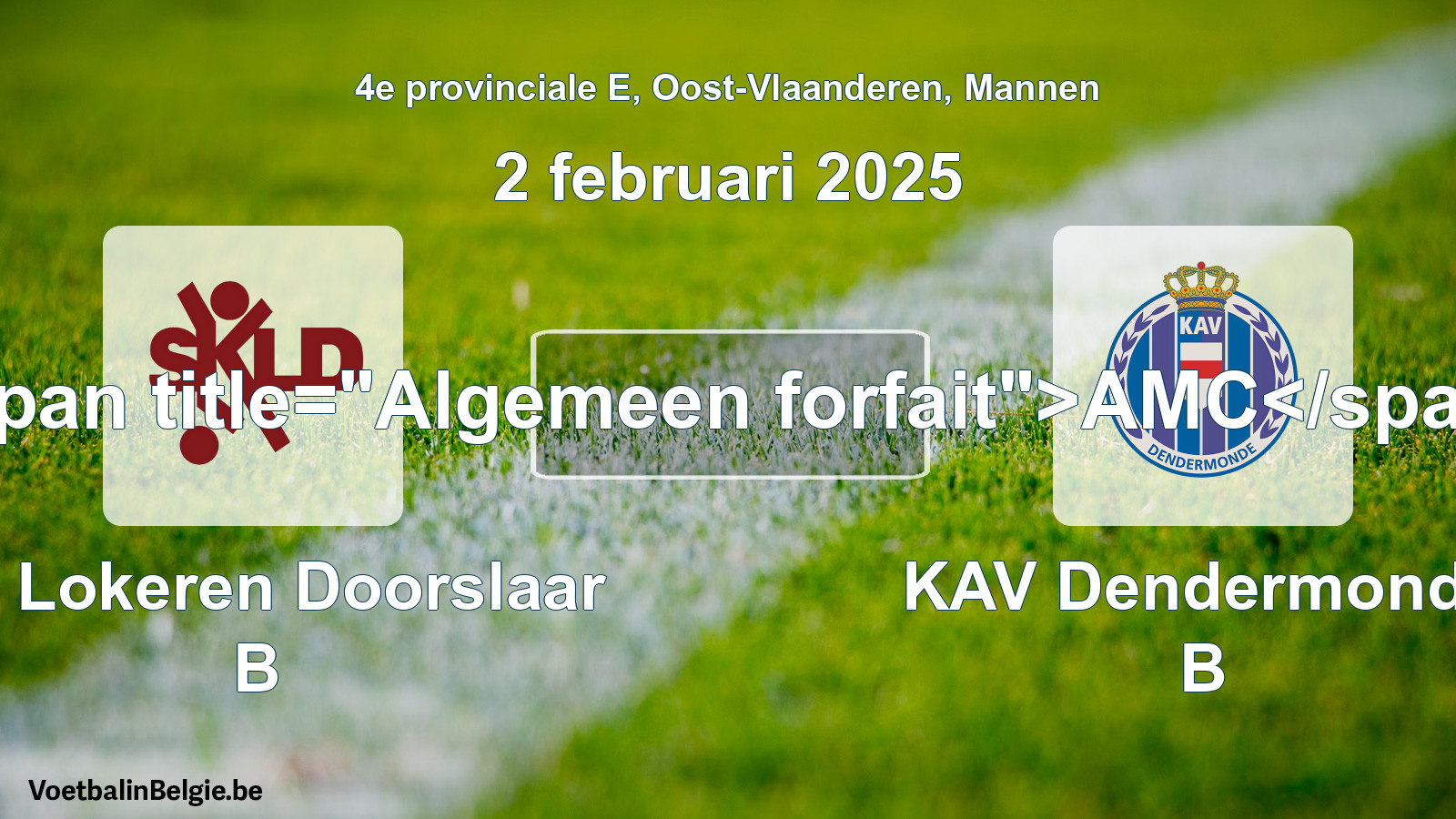 Allgemeines Forfait: SK Lokeren Doorslaar B - KAV Dendermonde B (2 Februar 2025)