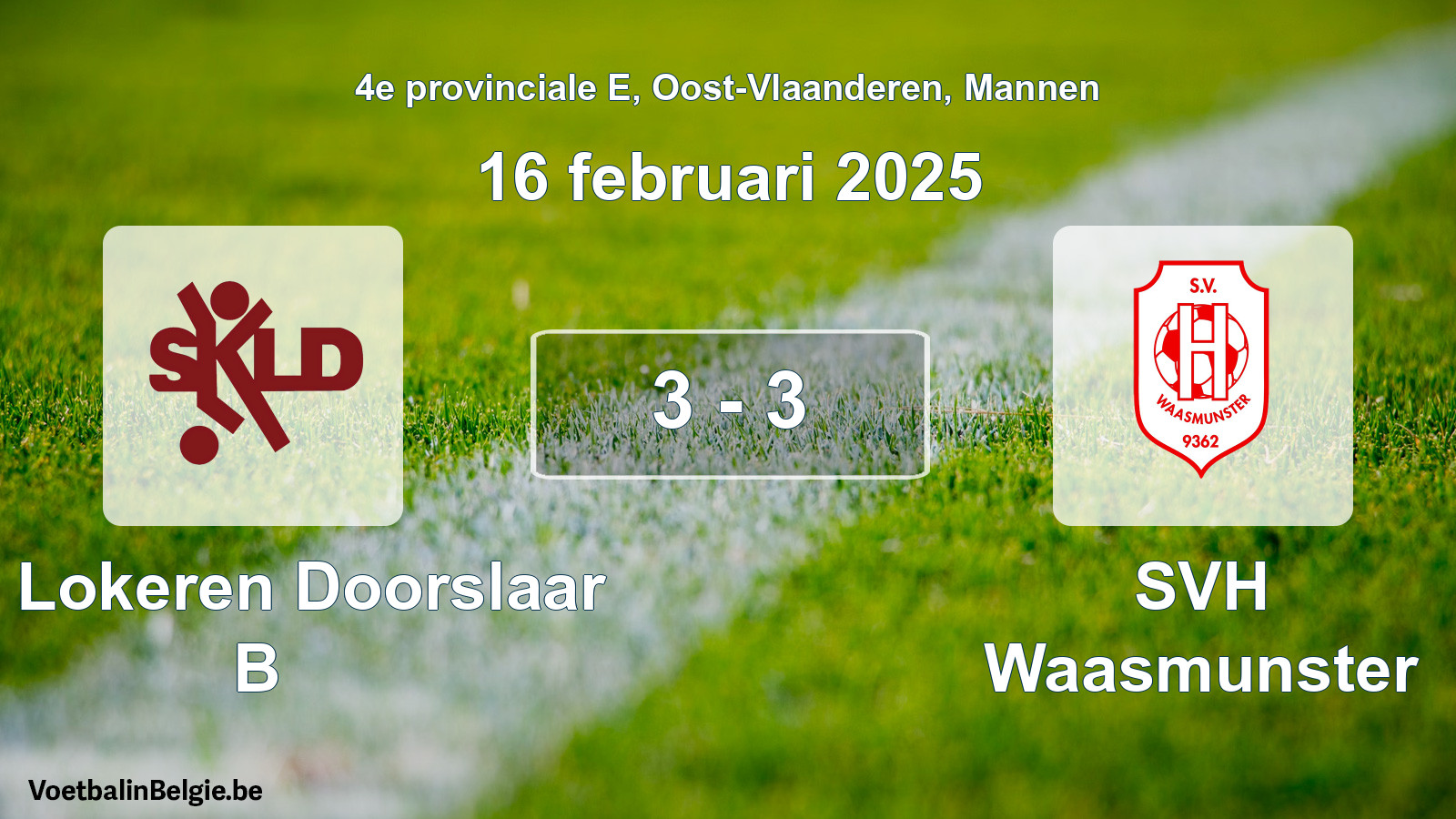 Gespieltes Spiel männer-Fußball: SK Lokeren Doorslaar B - SVH Waasmunster 3 - 3 (16 Februar 2025)