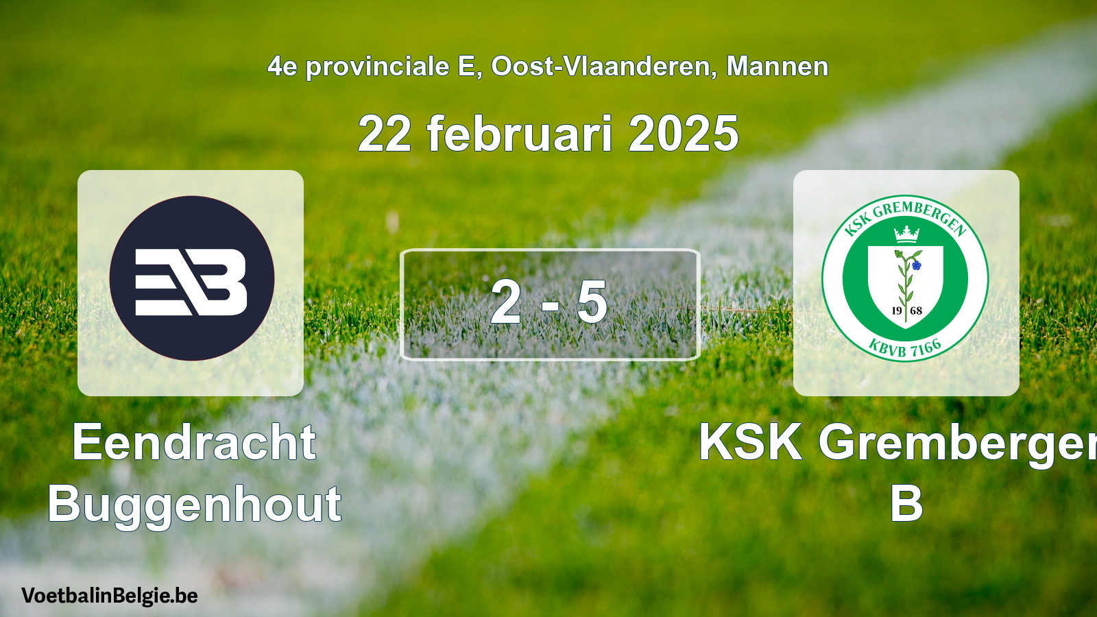 Gespeelde wedstrijd mannenvoetbal: Eendracht Buggenhout - KSK Grembergen B 2 - 5 (22 februari 2025)
