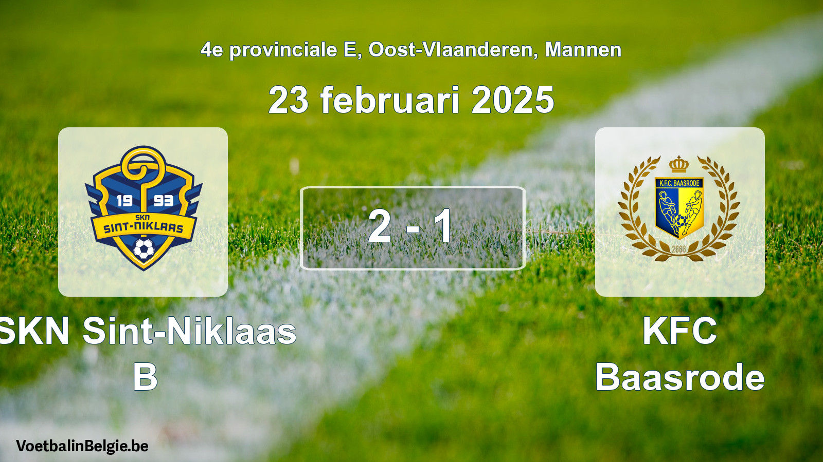 Gespeelde wedstrijd mannenvoetbal: SKN Sint-Niklaas B - KFC Baasrode 2 - 1 (23 februari 2025)