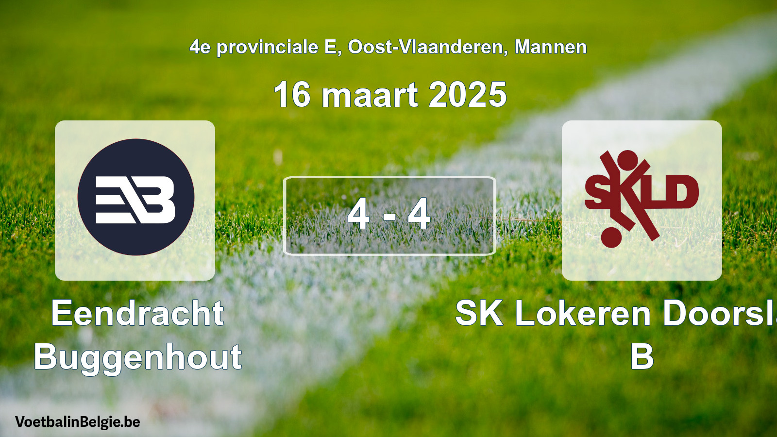 Played match men football: Eendracht Buggenhout - SK Lokeren Doorslaar B 4 - 4 (16 March 2025)