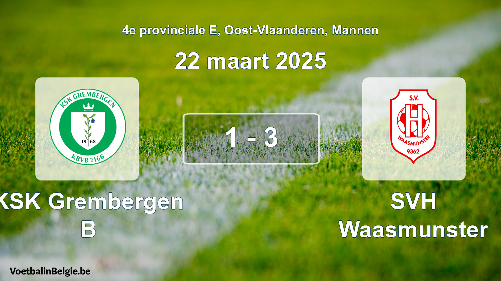 Gespeelde wedstrijd mannenvoetbal: KSK Grembergen B - SVH Waasmunster 1 - 3 (22 maart 2025)