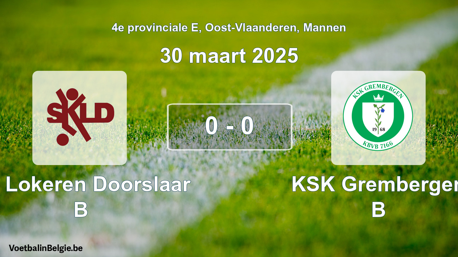 Gespeelde wedstrijd mannenvoetbal: SK Lokeren Doorslaar B - KSK Grembergen B 0 - 0 (30 maart 2025)
